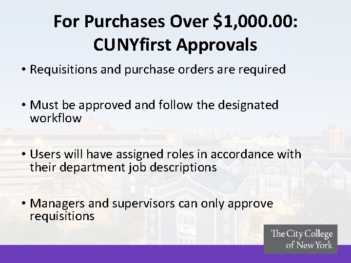 For Purchases Over $1, 000. 00: CUNYfirst Approvals • Requisitions and purchase orders are For Purchases Over $1, 000. 00: CUNYfirst Approvals • Requisitions and purchase orders are