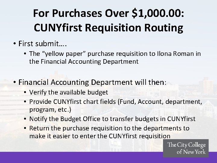 For Purchases Over $1, 000. 00: CUNYfirst Requisition Routing • First submit…. • The For Purchases Over $1, 000. 00: CUNYfirst Requisition Routing • First submit…. • The