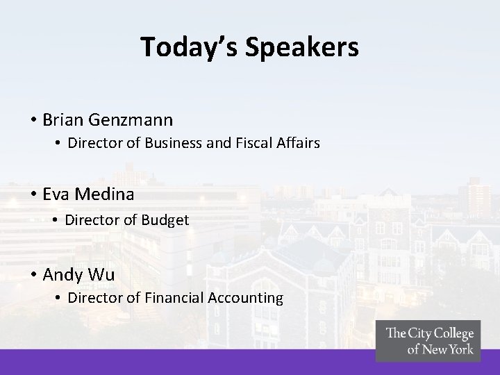 Today’s Speakers • Brian Genzmann • Director of Business and Fiscal Affairs • Eva Today’s Speakers • Brian Genzmann • Director of Business and Fiscal Affairs • Eva
