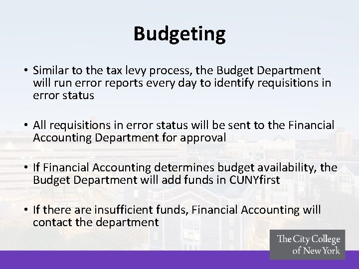 Budgeting • Similar to the tax levy process, the Budget Department will run error Budgeting • Similar to the tax levy process, the Budget Department will run error