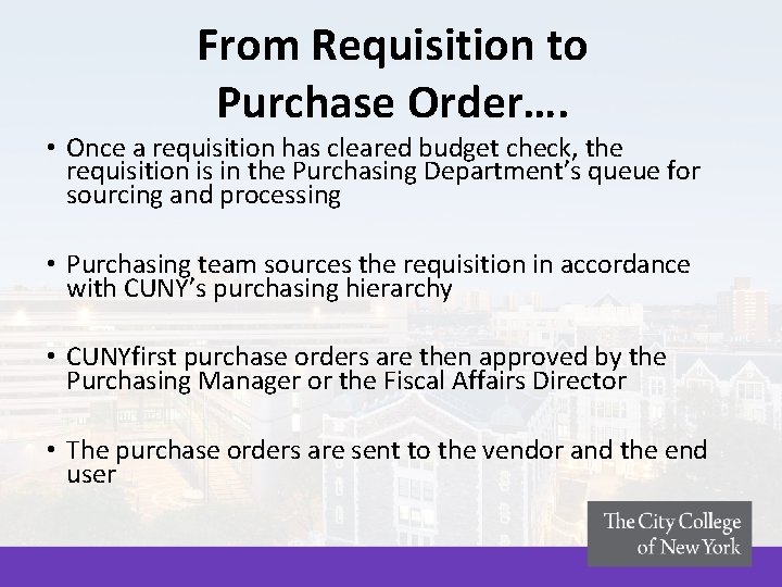 From Requisition to Purchase Order…. • Once a requisition has cleared budget check, the From Requisition to Purchase Order…. • Once a requisition has cleared budget check, the