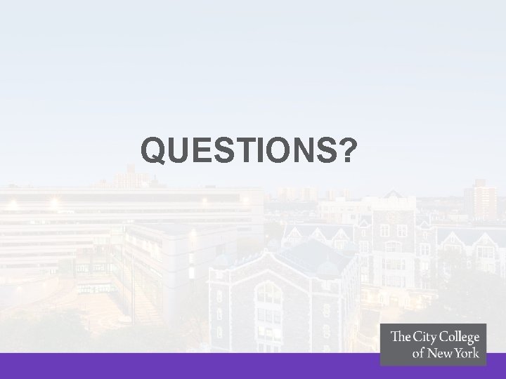 QUESTIONS? QUESTIONS?