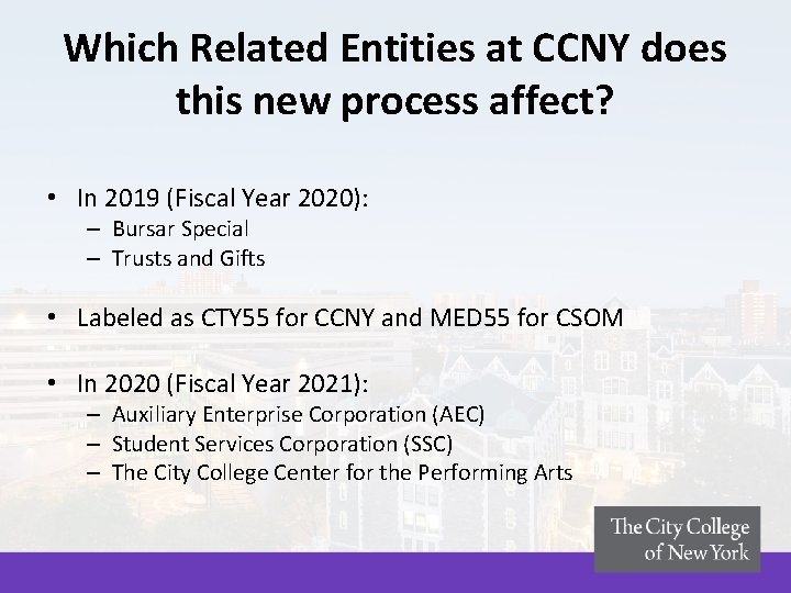 Which Related Entities at CCNY does this new process affect? • In 2019 (Fiscal Which Related Entities at CCNY does this new process affect? • In 2019 (Fiscal