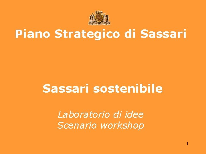 Piano Strategico di Sassari sostenibile Laboratorio di idee Scenario workshop 1 