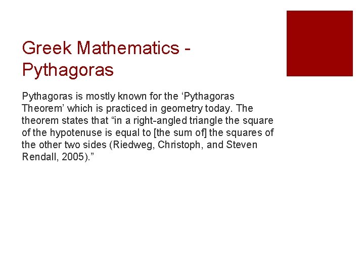 Greek Mathematics - Pythagoras is mostly known for the ‘Pythagoras Theorem’ which is practiced