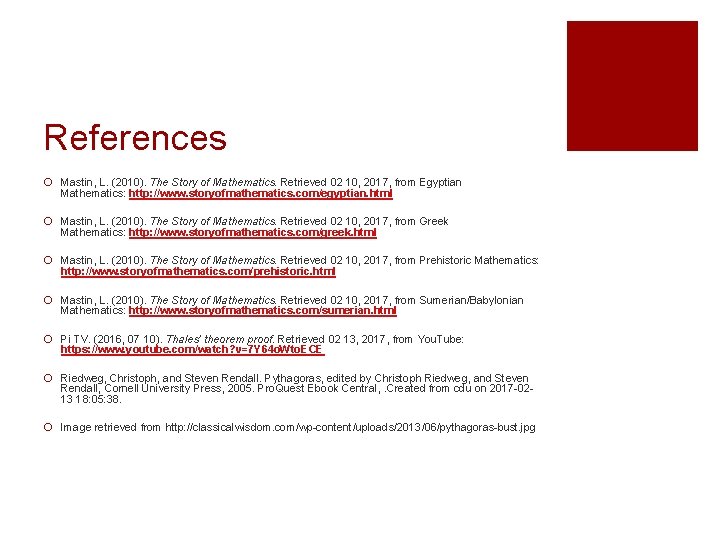 References ¡ Mastin, L. (2010). The Story of Mathematics. Retrieved 02 10, 2017, from