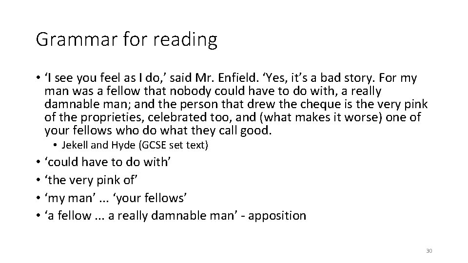 Grammar for reading • ‘I see you feel as I do, ’ said Mr.