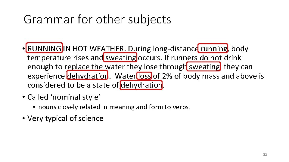 Grammar for other subjects • RUNNING IN HOT WEATHER. During long-distance running, body temperature