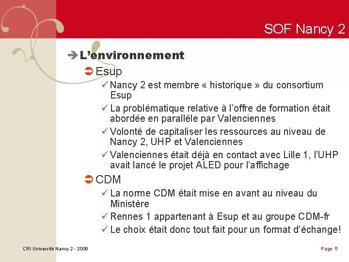 SOF Nancy 2 è L’environnement Ü Esup ü Nancy 2 est membre « historique