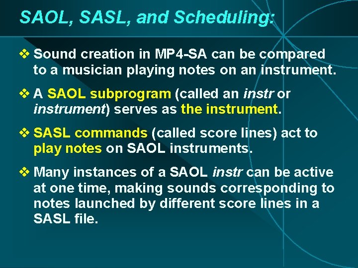 SAOL, SASL, and Scheduling: v Sound creation in MP 4 -SA can be compared SAOL, SASL, and Scheduling: v Sound creation in MP 4 -SA can be compared