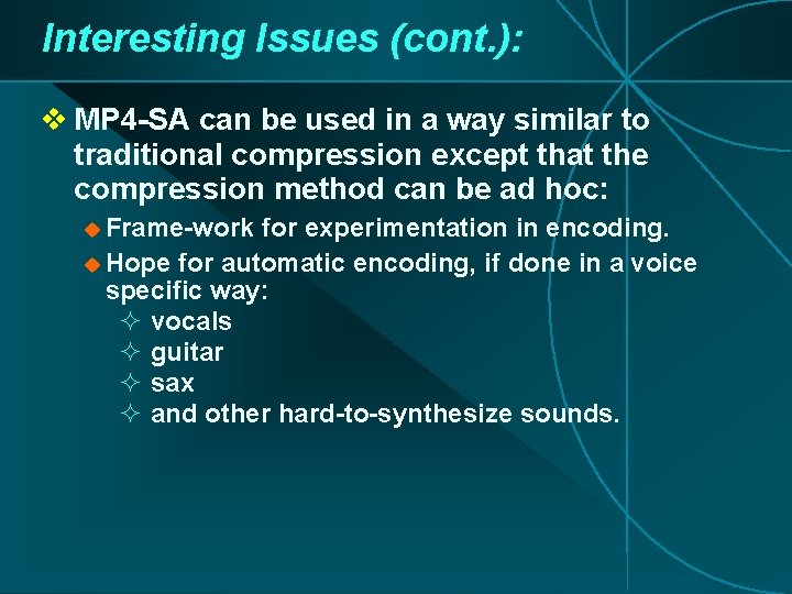 Interesting Issues (cont. ): v MP 4 -SA can be used in a way Interesting Issues (cont. ): v MP 4 -SA can be used in a way