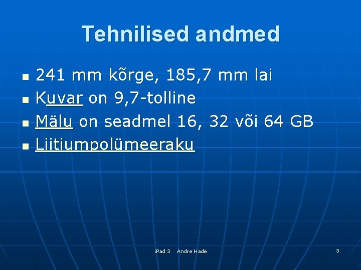 Tehnilised andmed n n 241 mm kõrge, 185, 7 mm lai Kuvar on 9,