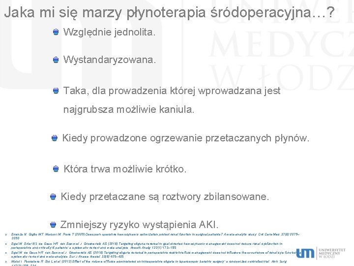 Jaka mi się marzy płynoterapia śródoperacyjna…? Względnie jednolita. Wystandaryzowana. Taka, dla prowadzenia której wprowadzana