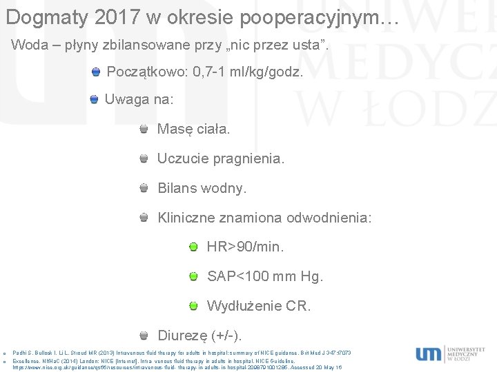 Dogmaty 2017 w okresie pooperacyjnym… Woda – płyny zbilansowane przy „nic przez usta”. Początkowo: