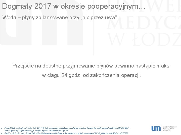 Dogmaty 2017 w okresie pooperacyjnym… Woda – płyny zbilansowane przy „nic przez usta” Przejście
