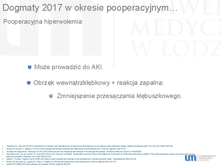 Dogmaty 2017 w okresie pooperacyjnym… Pooperacyjna hiperwolemia Może prowadzić do AKI. Obrzęk wewnątrzkłębkowy +