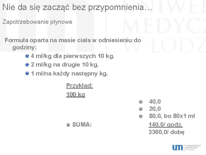 Nie da się zacząć bez przypomnienia… Zapotrzebowanie płynowe Formuła oparta na masie ciała w