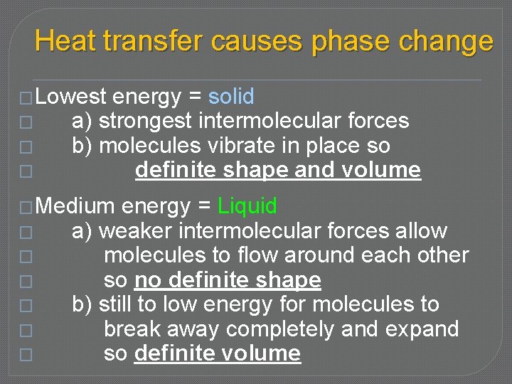 Heat transfer causes phase change �Lowest � � � energy = solid a) strongest
