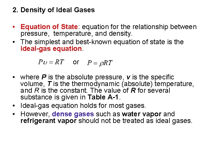 2. Density of Ideal Gases • Equation of State: equation for the relationship between