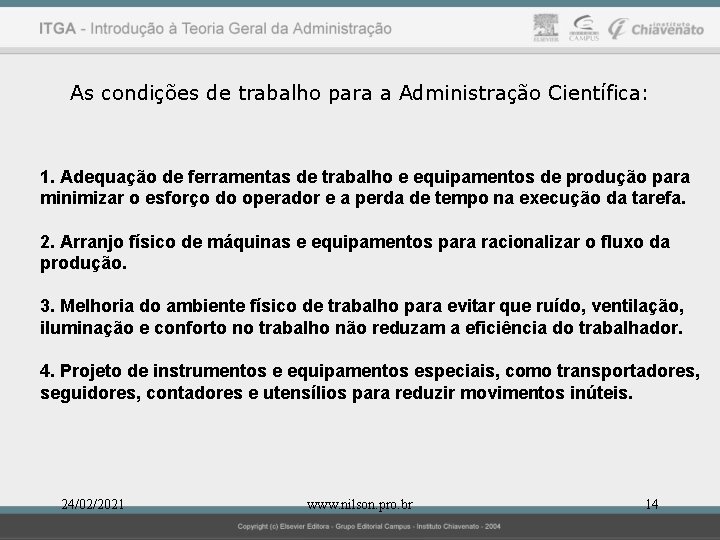 As condições de trabalho para a Administração Científica: 1. Adequação de ferramentas de trabalho