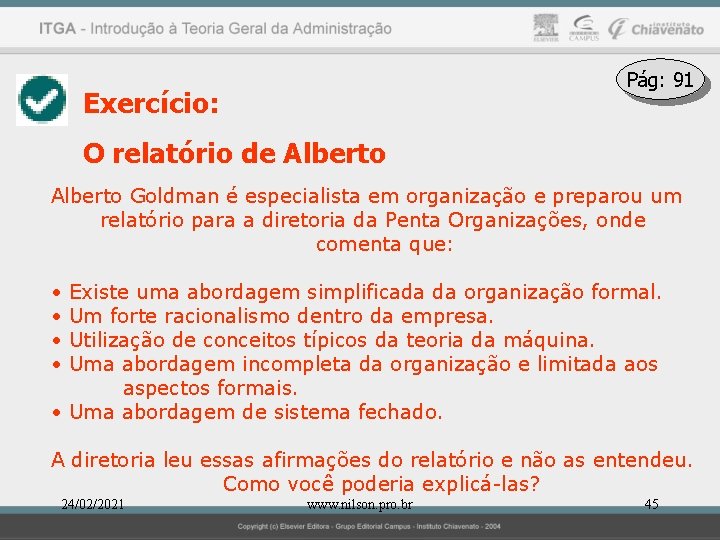 Pág: 91 Exercício: O relatório de Alberto Goldman é especialista em organização e preparou