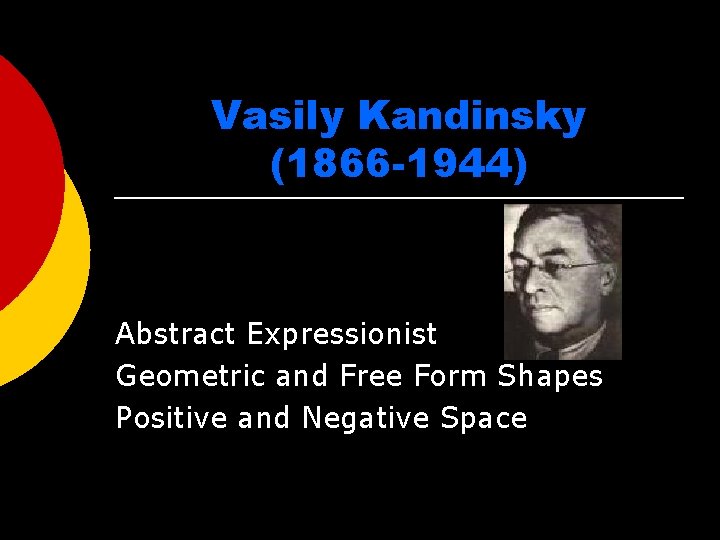 Vasily Kandinsky (1866 -1944) Abstract Expressionist Geometric and Free Form Shapes Positive and Negative