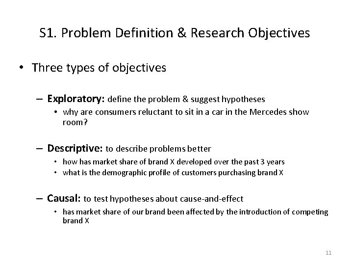 S 1. Problem Definition & Research Objectives • Three types of objectives – Exploratory: