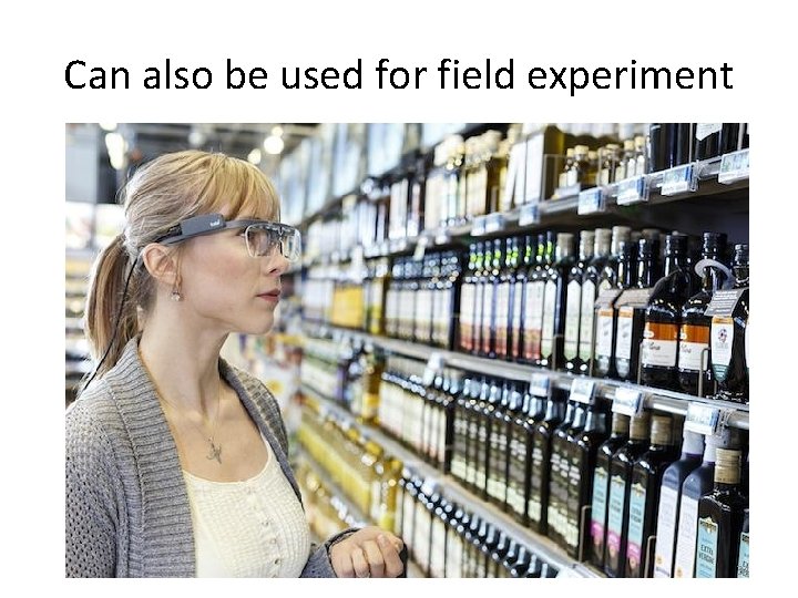 Can also be used for field experiment 34 