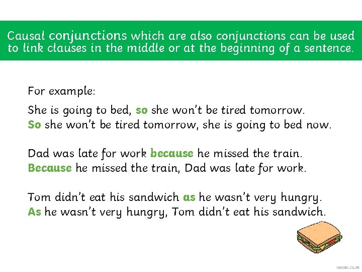 Causal conjunctions which are also conjunctions can be used to link clauses in the