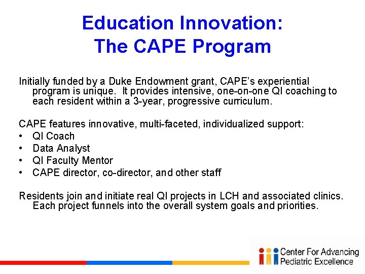 Education Innovation: The CAPE Program Initially funded by a Duke Endowment grant, CAPE’s experiential