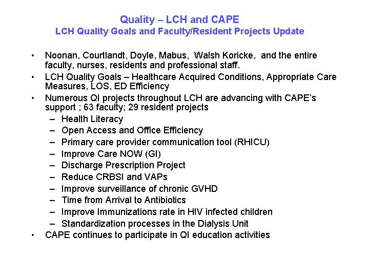 Quality – LCH and CAPE LCH Quality Goals and Faculty/Resident Projects Update • •