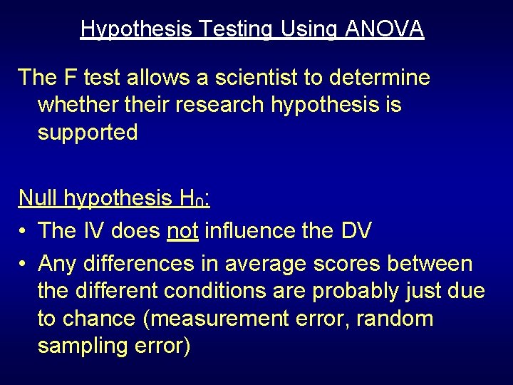 Hypothesis Testing Using ANOVA The F test allows a scientist to determine whether their Hypothesis Testing Using ANOVA The F test allows a scientist to determine whether their