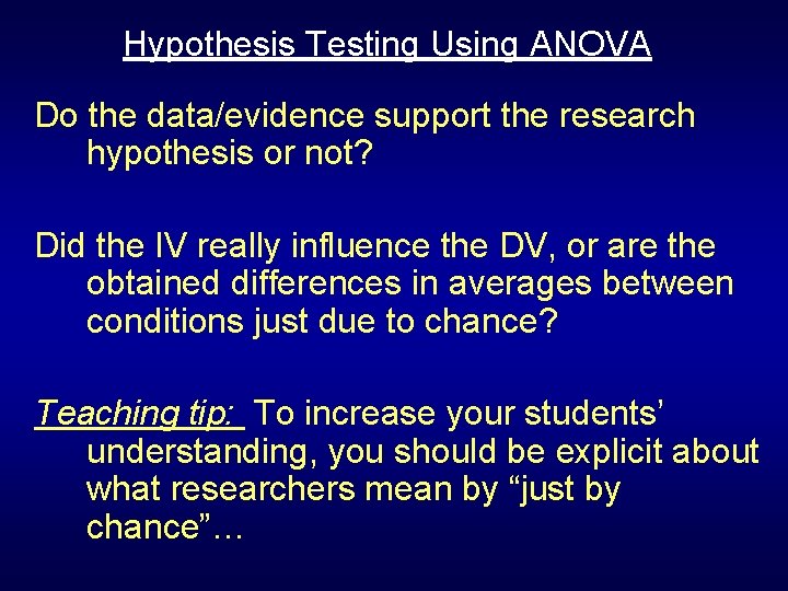 Hypothesis Testing Using ANOVA Do the data/evidence support the research hypothesis or not? Did Hypothesis Testing Using ANOVA Do the data/evidence support the research hypothesis or not? Did