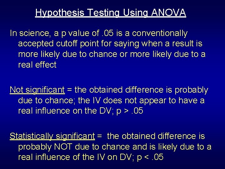 Hypothesis Testing Using ANOVA In science, a p value of. 05 is a conventionally Hypothesis Testing Using ANOVA In science, a p value of. 05 is a conventionally