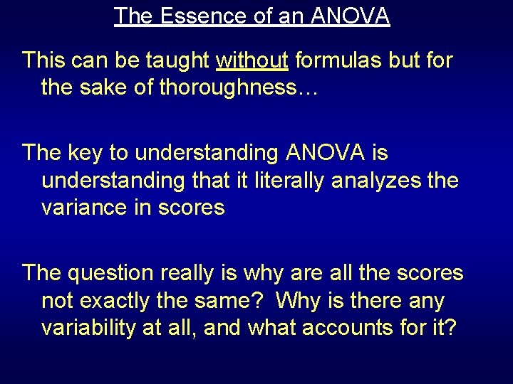 The Essence of an ANOVA This can be taught without formulas but for the The Essence of an ANOVA This can be taught without formulas but for the