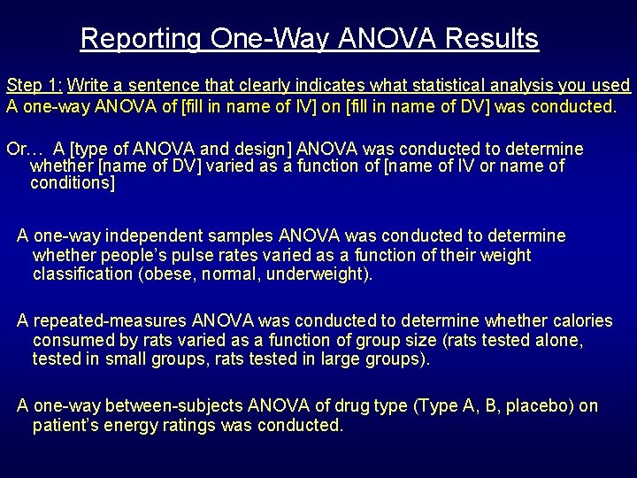 Reporting One-Way ANOVA Results Step 1: Write a sentence that clearly indicates what statistical Reporting One-Way ANOVA Results Step 1: Write a sentence that clearly indicates what statistical