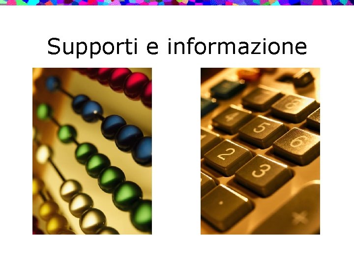 Supporti e informazione 