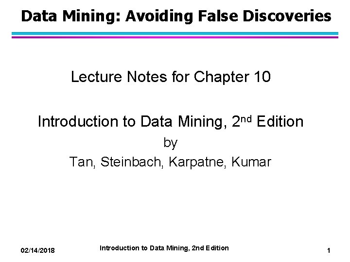 Data Mining: Avoiding False Discoveries Lecture Notes for Chapter 10 Introduction to Data Mining,