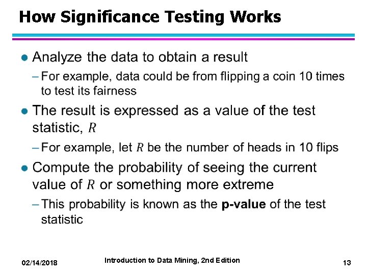 How Significance Testing Works l 02/14/2018 Introduction to Data Mining, 2 nd Edition 13