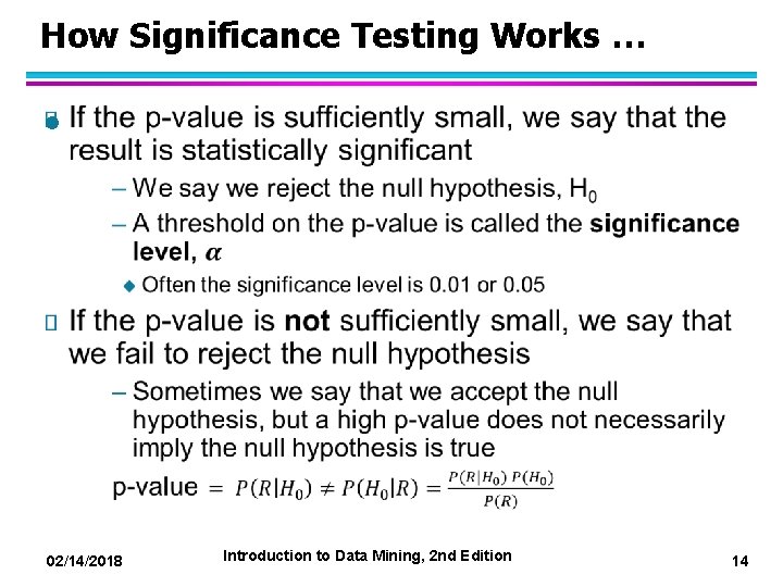 How Significance Testing Works … l 02/14/2018 Introduction to Data Mining, 2 nd Edition