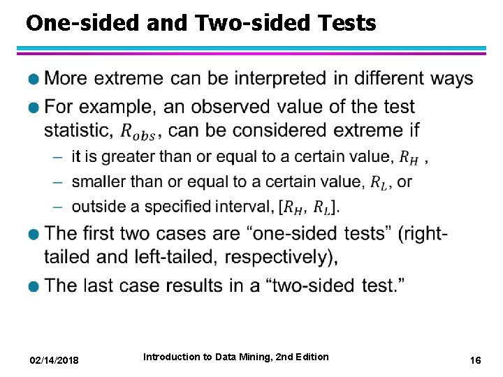 One-sided and Two-sided Tests l 02/14/2018 Introduction to Data Mining, 2 nd Edition 16