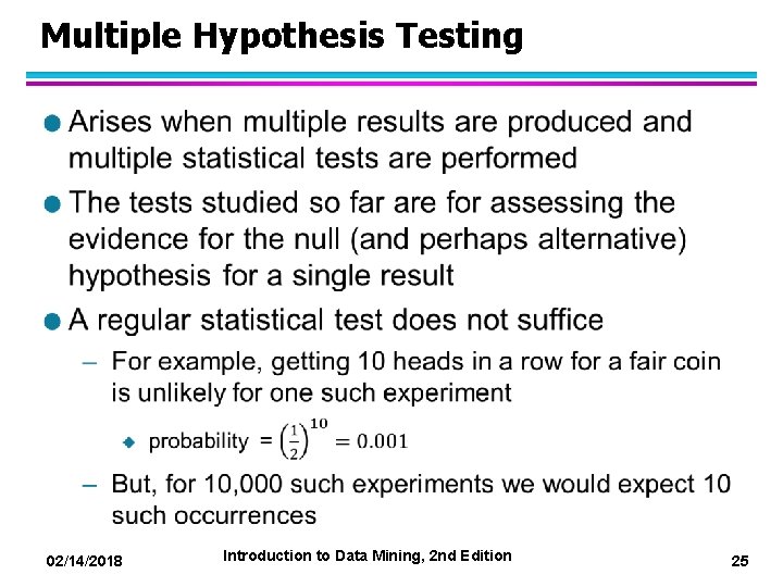 Multiple Hypothesis Testing l 02/14/2018 Introduction to Data Mining, 2 nd Edition 25 