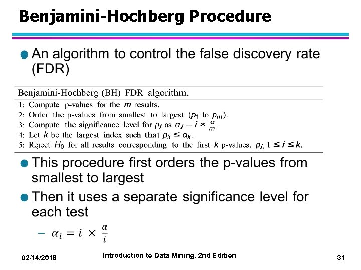 Benjamini-Hochberg Procedure l 02/14/2018 Introduction to Data Mining, 2 nd Edition 31 