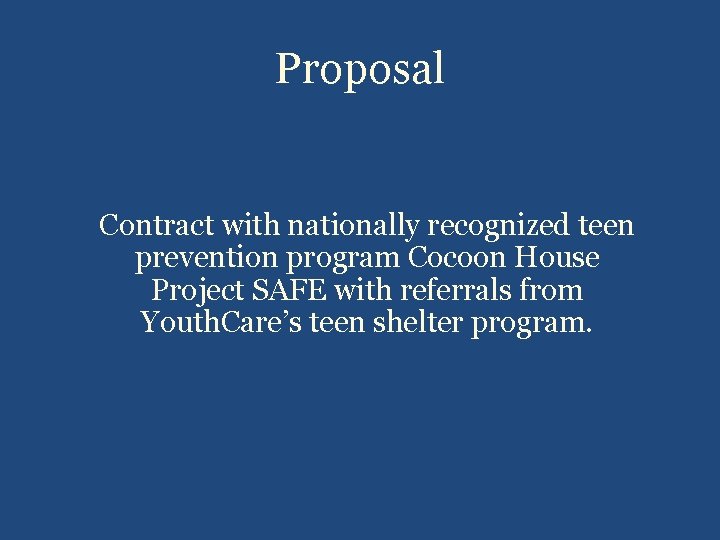 Proposal Contract with nationally recognized teen prevention program Cocoon House Project SAFE with referrals