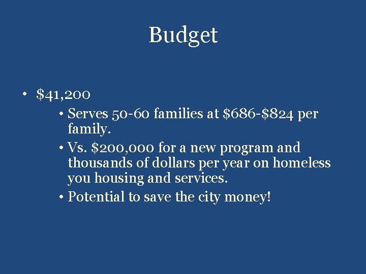 Budget • $41, 200 • Serves 50 -60 families at $686 -$824 per family.