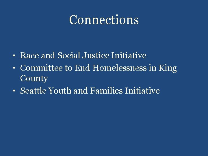 Connections • Race and Social Justice Initiative • Committee to End Homelessness in King