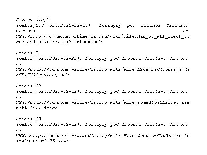 Strana 4, 5, 9 [OBR. 1, 2, 4][cit. 2012 -12 -27]. Dostupný pod licencí
