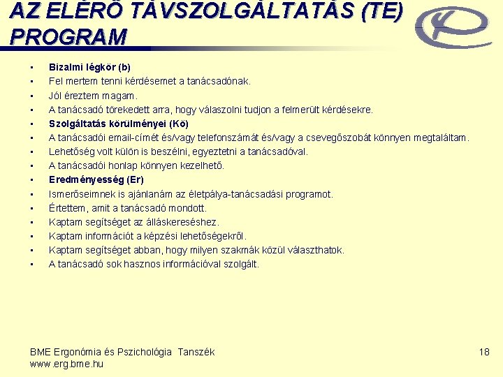 AZ ELÉRŐ TÁVSZOLGÁLTATÁS (TE) PROGRAM • • • • Bizalmi légkör (b) Fel mertem