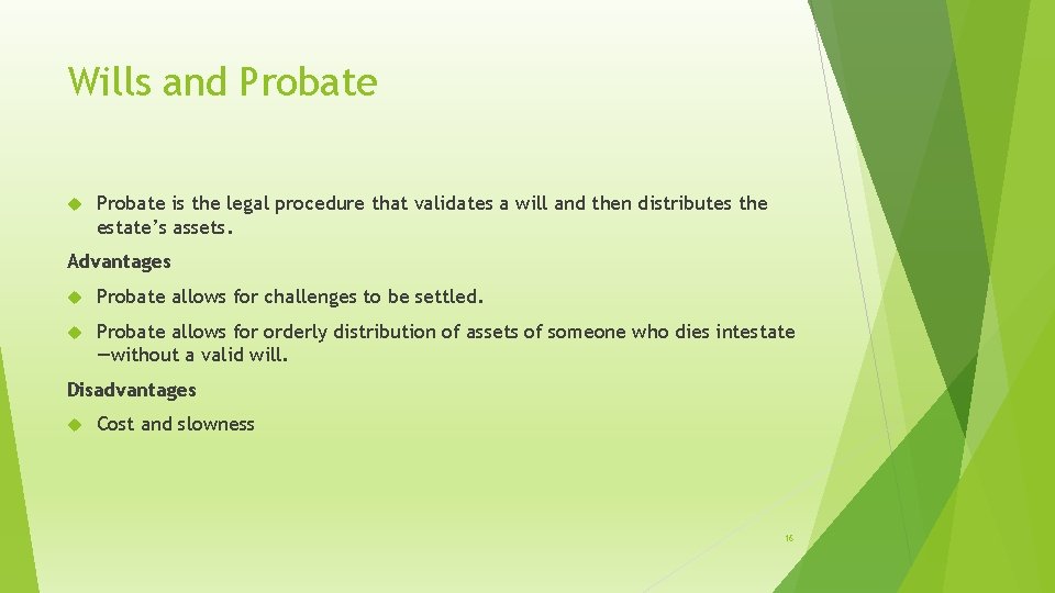 Wills and Probate is the legal procedure that validates a will and then distributes