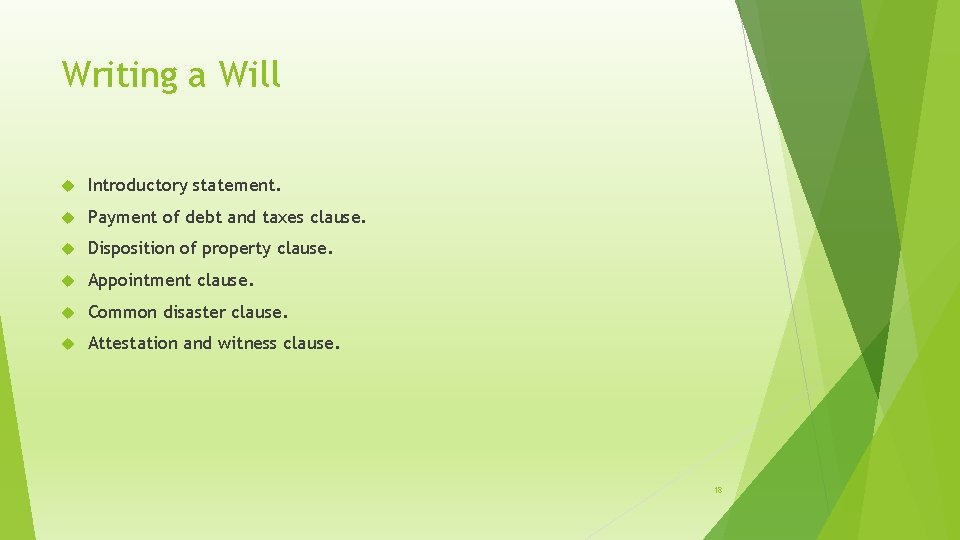 Writing a Will Introductory statement. Payment of debt and taxes clause. Disposition of property